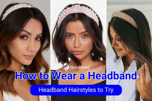 How to Wear a Headband - Headband Hairstyles to Try
